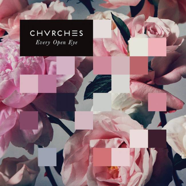 CHVRCHES – Every Open Eye (Liberator / Goodbye)