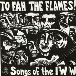 Three IWW songs (and one poem) for musicians (and other bums)