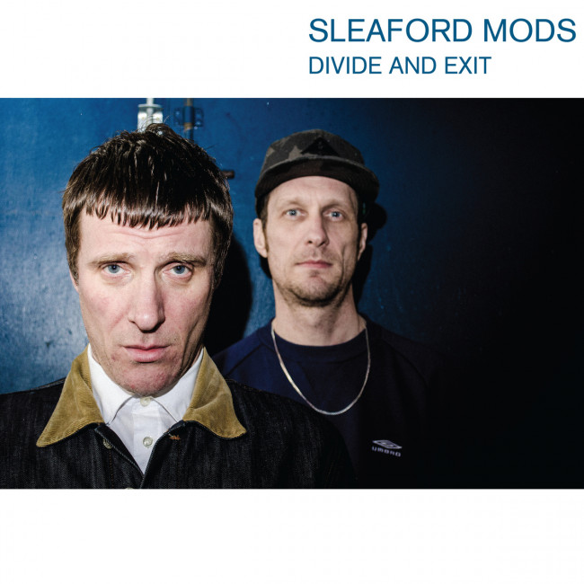 Sleaford Mods – Divide and Exit (Harbinger Sound)