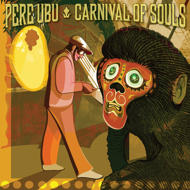 Pere Ubu – Carnival of Souls (Fire)