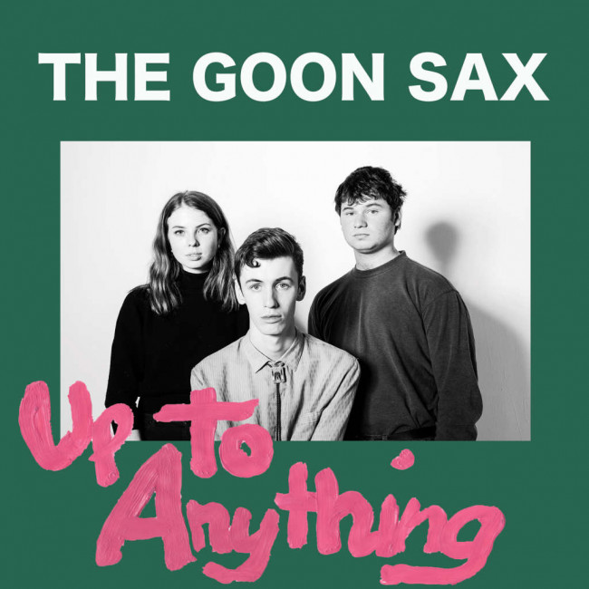 The Goon Sax – Up To Anything (Chapter Music)