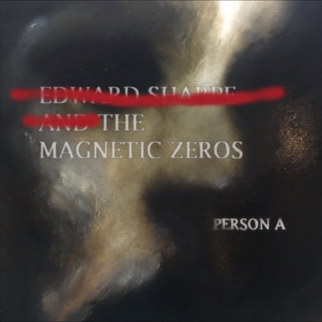 Edward Sharpe and the Magnetic Zeroes – Person A
